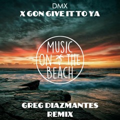 DMX - X Gon Give It To Ya (Greg Diazmantes Remix)