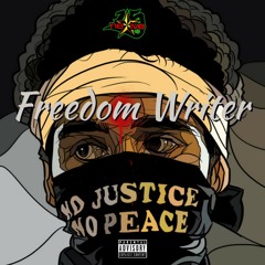 Freedom Writer (No Justice No Peace)
