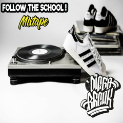 FOLLOW THE SCHOOL ! - DJ DIEGO BREAK