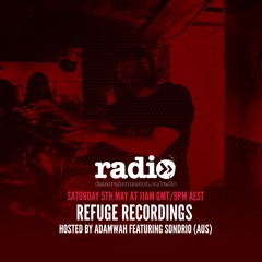 Refuge Recordings with Adamwah Featuring Sondrio (Aus)