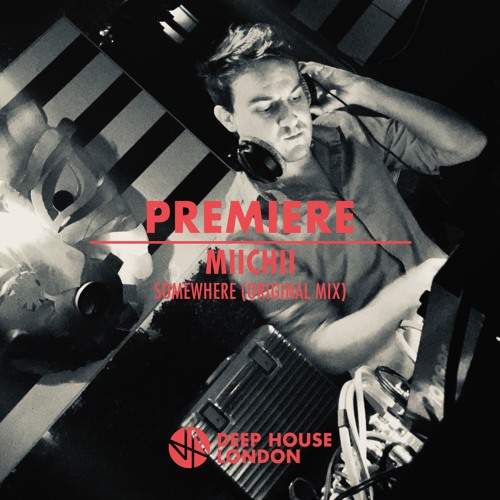Premiere: MIICHII - Somewhere (Original Mix) [WAYU Records]