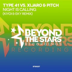 Type 41 vs. XiJaro & Pitch - Night Is Calling (Kiyoi & Eky Remix) *OUT NOW!*