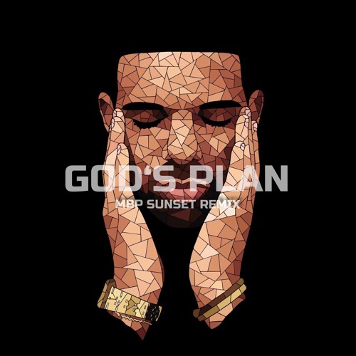 Drake - God's Plan (MBP Sunset Remix) by MBP.MustBePlayed - Free download  on ToneDen