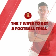 The 7 Ways to Get a Football Trial