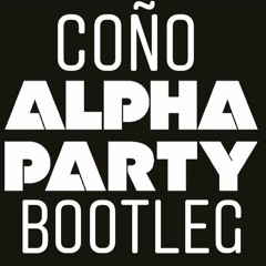Coño (Alpha Party Dirty Bootleg)