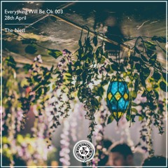 Everything Will Be Ok 003 | 26.04.18
