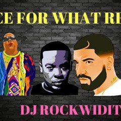 DRAKE Ft DMX BIGGIE DRE & T.I - NICE FOR WHAT (DJ ROCKWIDIT REMIX)