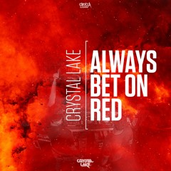 Crystal Lake - Always Bet On Red (Extended Mix)