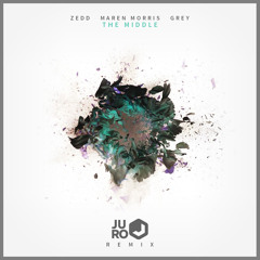 Zedd, Maren Morris & Grey - The Middle (Juro Remix) [PREMIERED BY JUICY M]