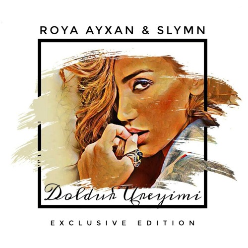 Roya Ayxan Doldur Urəyimi Slymn Edit By Slymn Music