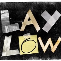 Lay Low (Prod. By Cxdy)
