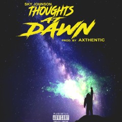 Thoughts At Dawn (prod. AXTHENTIC)
