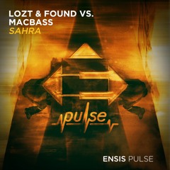 Lozt & Found Vs Macbass - Sahra (OUT NOW)