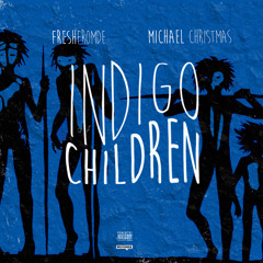 FreshfromDE feat. Michael Christmas - Indigo Children (prod. David Yields)