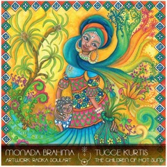 MONADA BRAHMA 001 | Tuğçe Kurtiş | The Children Of Hot Suns