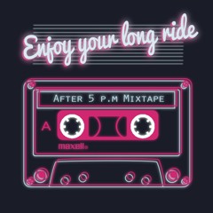 After 5 p.m Playlist