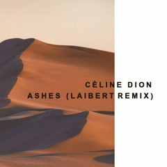 Celine Dion - Ashes (Laibert Remix)
