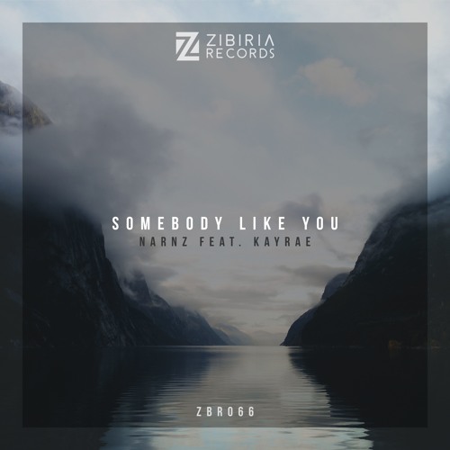 NARNZ feat. Kayrae - Somebody Like You [OUT NOW]