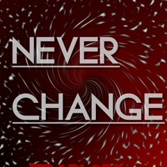 Never Change