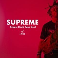 "SUPREME" / Trippie Redd & Lil Xan Type Beat