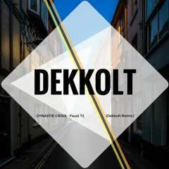 DYNASTIE CRISIS - Faust 72 (Dekkolt Remix)