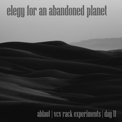 elegy for an abandoned planet