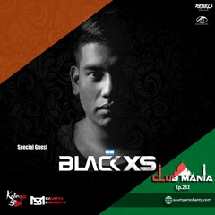 CLUB MANIA Ep.233 (BLACK XS Guest Mix)