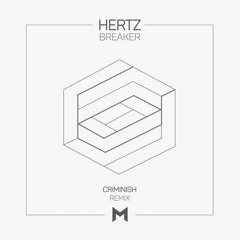 Hertz - Breaker (Criminish Remix) [MNRQ]