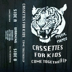 PREMIERE: Cassettes For Kids - Tell Me Something (TIGER002)