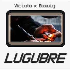 VicLuto X BrowLy - Lúgubre (Single)