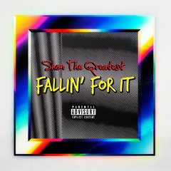 FALLiN’ FOR iT