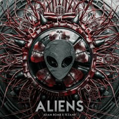 Adam Bomb x Tezamp - Aliens