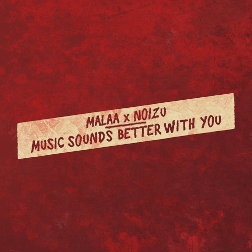 Malaa x Noizu - Music Sounds Better With You