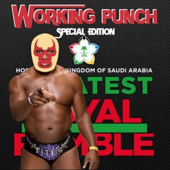 Working Punch- 21- The Greatest Royal Rumble episode!