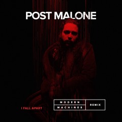 Post Malone - I Fall Apart ( Modern Machines Remix )