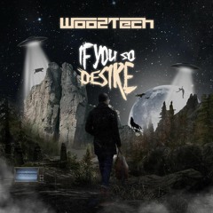 Woo2Tech - If You So Desire (Original Mix)Download the Extended Mix on "Free DL"