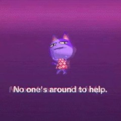 No Ones Around To Help