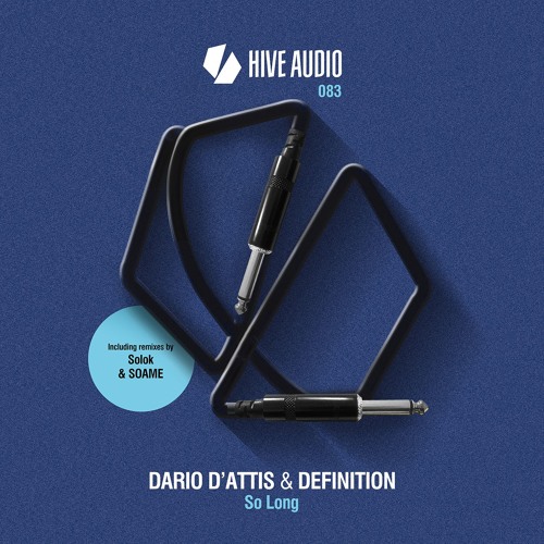 Hive Audio 083 - Dario D'Attis & Definition - So Long