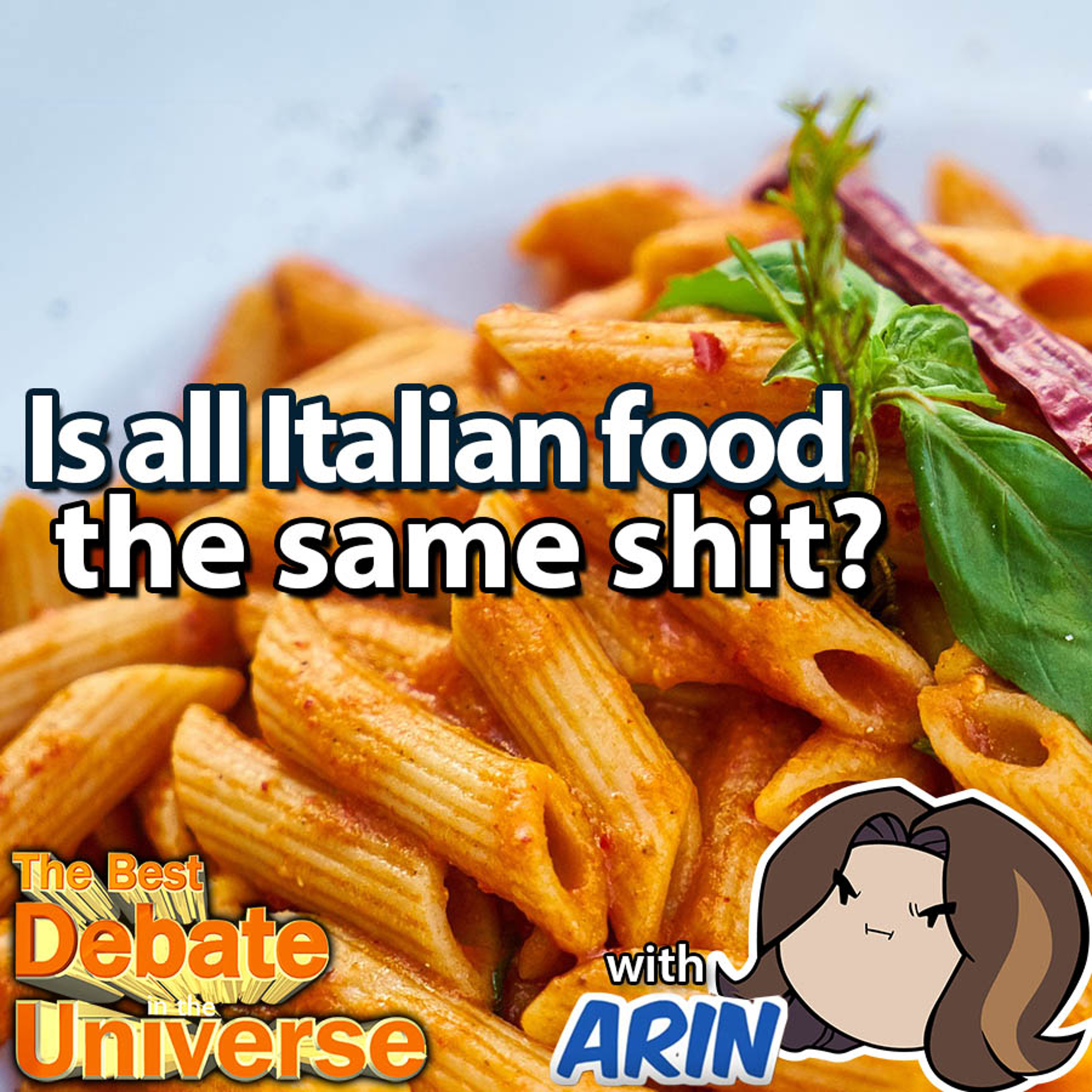 #100 - Is all Italian food the same shit? Arin Hanson/  Egoraptor, Ron Babcock, Taylor Nikolai episode artwork