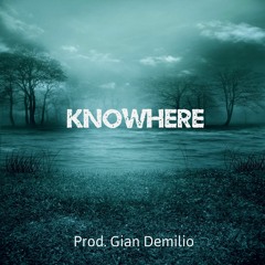 Knowhere (Prod. Gian Demilio) *Lease $30 | Exclusive $100*