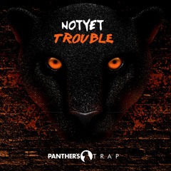 NotYet - Trouble