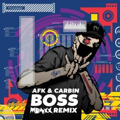 AFK & Carbin - Boss (MONXX Remix)