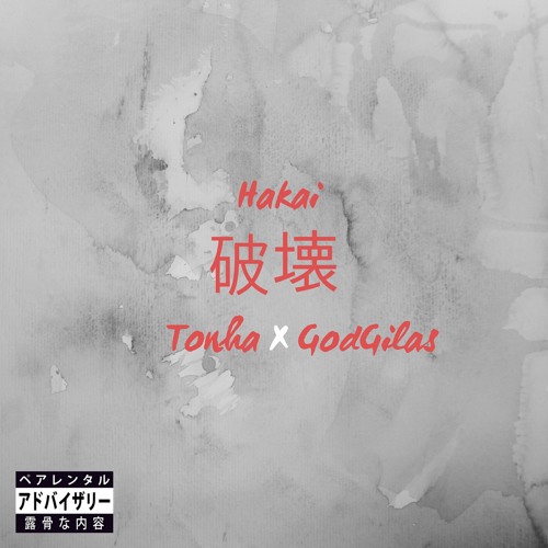 Hakai (Ft. GodGilas)