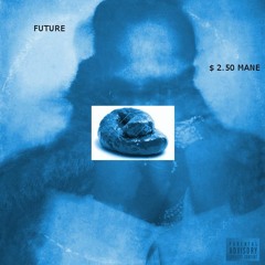 future - $250 mane