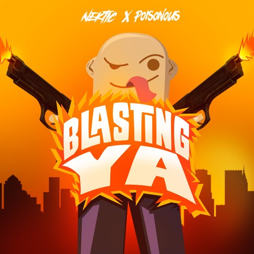 POISONOUZ X NEKTIC - BLASTING YA