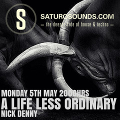 A Life Less Ordinary (May '18) A Saturo Sounds Show