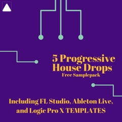 5 Progressive House Drops [FREE SAMPLEPACK - Ableton / FL Studio / Logic X]
