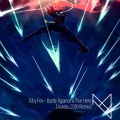 Toby Fox - Battle Against A True Hero (Asrelis 2018 Remix)