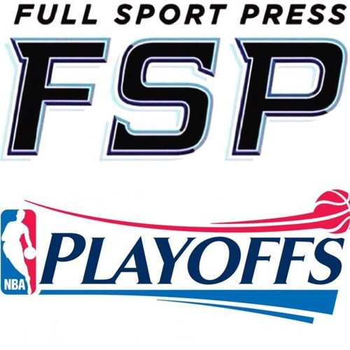 Episode 219 2018 Nba Playoffs Breakdown Show Conference Semifinals 5 7 2018 By Full Sport Press Podcast