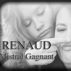 Renaud - Mistral gagnant